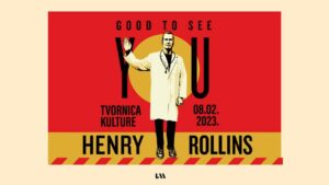 HENRY ROLLINS, Tvornica Kulture, Zagreb, 9.2.2023.