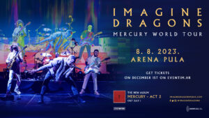 IMAGINE DRAGONS, Arena Pula, 8.8.2023