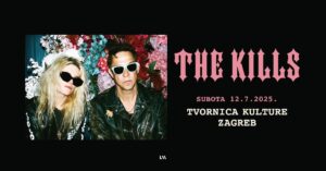 THE KILLS - Zagreb, Tvornica kulture, 12.07.2025