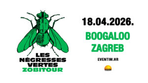 LES NÉGRESSES VERTES, Boogaloo Zagreb, 18.4.2026