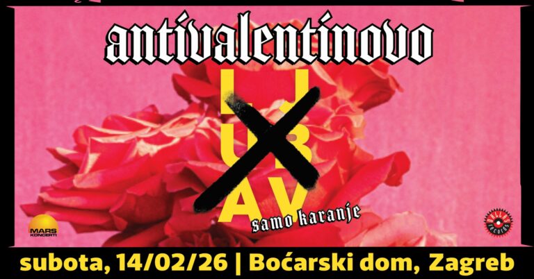 ANTIVALENTINOVO, Boćarski dom, Zagreb, 14.2.2026