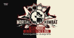 MORTAL KOMBAT, Boogaloo Zagreb, 13-14.3.2026