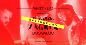 WHITE LIES, Boogaloo Zagreb, 12.2.2026 - SOLD OUT