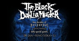 THE BLACK DAHLIA MURDER, Kino Šiška, Ljubljana, 28.1.2027