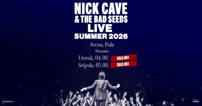 NICK CAVE & THE BAD SEEDS, Arena, Pula, 5.8.2026- Sold out! NICK CAVE & THE BAD SEEDS, Arena, Pula, 5.8.2026- Sold out!
